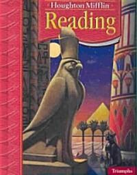 Houghton Mifflin Reading: Student Edition Grade 6 Triumphs 2005 (Library Binding)