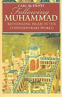 Following Muhammad: Rethinking Islam in the Contemporary World (Paperback)
