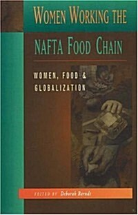 Women Working The Nafta Food Chain (Paperback)