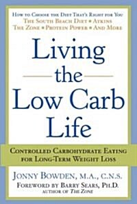 Living The Low Carb Life (Paperback, Reprint)