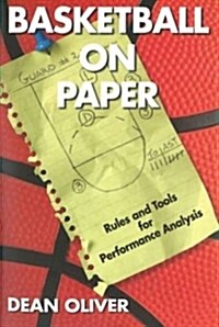 Basketball on Paper: Rules and Tools for Performance Analysis (Paperback)