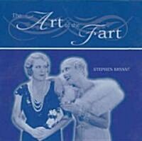 The Art Of The Fart (Hardcover)