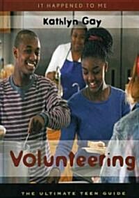 Volunteering: The Ultimate Teen Guide (Hardcover)