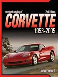 Standard Catalog Of Corvette 1953 - 2005 (Paperback, 2nd)