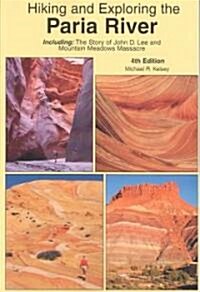 Hiking And Exploring The Paria River (Paperback, 4th)