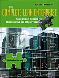 The Complete Lean Enterprise: Value Stream Mapping for Administrative and Office Processes (Paperback)