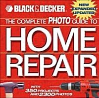 The Complete Photo Guide To Home Repair (Hardcover)