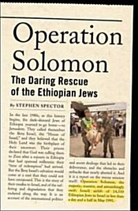Operation Solomon: The Daring Rescue of the Ethiopian Jews (Hardcover)