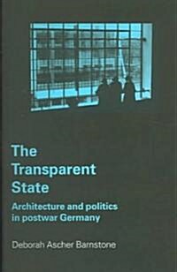 The Transparent State : Architecture and Politics in Postwar Germany (Paperback)