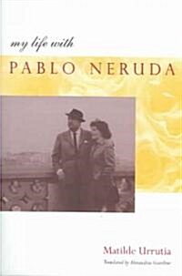 My Life with Pablo Neruda (Hardcover)