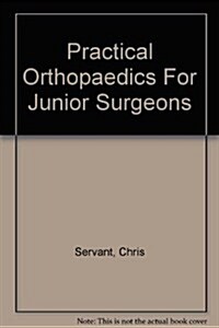 Practical Orthopaedics For Junior Surgeons (Paperback)