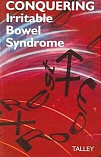 Conquering Irritable Bowel Syndrome: A Guide to Liberating Those Suffering with Chronic Stomach or Bowel Problems (Paperback)