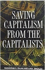 Saving Capitalism from the Capitalists: Unleashing the Power of Financial Markets to Create Wealth and Spread Opportunity (Paperback)