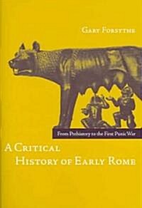 A Critical History Of Early Rome (Hardcover)