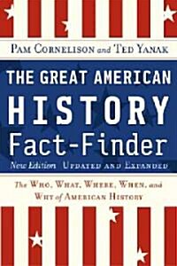 The Great American History Fact-Finder: The Who, What, Where, When, and Why of American History (Paperback, 2, Updated, Expand)