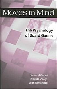 Moves in Mind : The Psychology of Board Games (Hardcover)