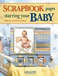 Scrapbook Pages Starring Your Baby (Paperback)