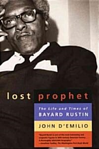 Lost Prophet: The Life and Times of Bayard Rustin (Paperback, 2)