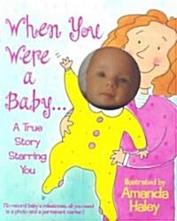 When You Were a Baby (Board Book)