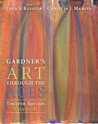 [중고] Gardner‘s Art Through the Ages, Volume II, Chapters 19-34 (with Artstudy Student CD-ROM and Infotrac) (Paperback, CD-ROM, 12th)