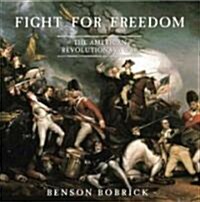 Fight for Freedom: The American Revolutionary War (Hardcover)