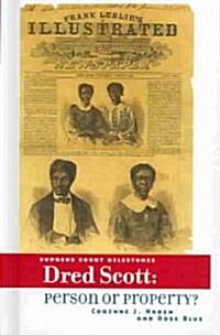 Dred Scott: Person or Property? (Library Binding)