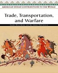 Trade, Transportation, And Warfare (Hardcover)
