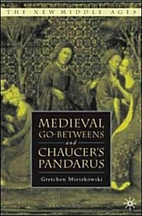 Medieval Go-Betweens and Chaucers Pandarus (Hardcover)