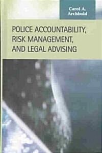 Police Accountability, Risk Management, and Legal Advising (Hardcover)