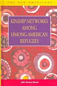 Kinship Networks Among Hmong-American Refugees (Hardcover)