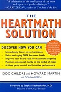 The Heartmath Solution: The Institute of Heartmaths Revolutionary Program for Engaging the Power of the Hearts Intelligence                          (Paperback)