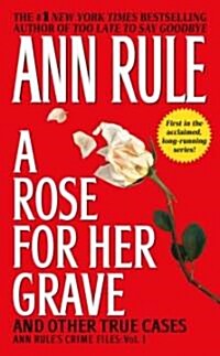 A Rose for Her Grave & Other True Cases (Mass Market Paperback)