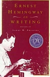 Ernest Hemingway on Writing (Paperback)