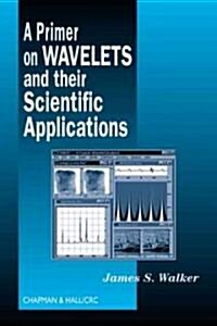 A Primer on Wavelets for Their Scientific Applications (Paperback)