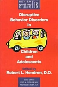 Disruptive Behavior Disorders in Children and Adolescents (Paperback)