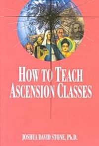 How to Teach Ascension Classes (Paperback)