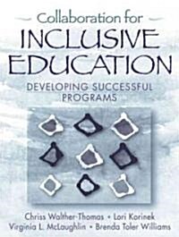 Collaboration for Inclusive Education: Developing Successful Programs (Paperback)