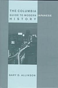 The Columbia Guide to Modern Japanese History (Hardcover)