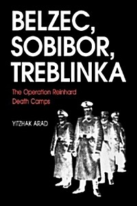 Belzec, Sobibor, Treblinka: The Operation Reinhard Death Camps (Paperback)