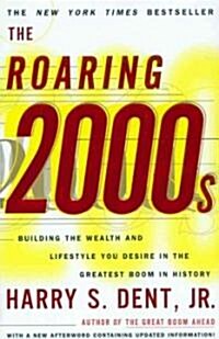 Roaring 2000s: Building the Wealth and Lifestyle You Desire in the Greatest Boom in History (Paperback)