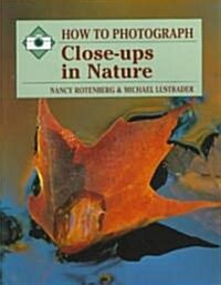 How to Photograph Close-Ups in Nature (Paperback)