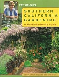 Pat Welshs Southern California Gardening (Paperback, Revised)