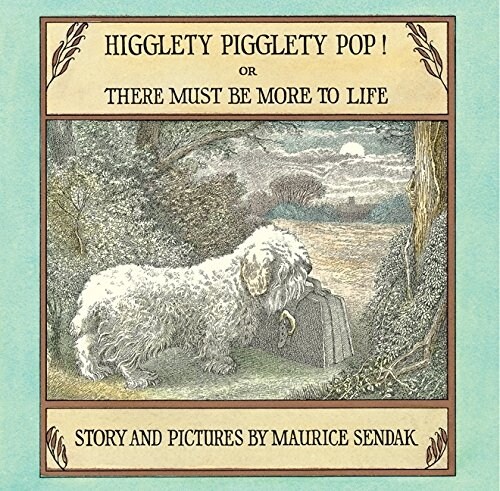 Higglety Pigglety Pop!: Or There Must Be More to Life (Hardcover)