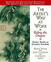The Artists Way at Work: Riding the Dragon (Paperback)