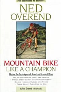 Mountain Bike Like a Champion: Master the Techniques of Americas Greatest Rider (Paperback)