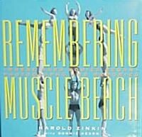Remembering Muscle Beach (Hardcover)
