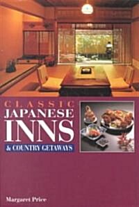 Classic Japanese Inns and Country Getaways (Paperback)