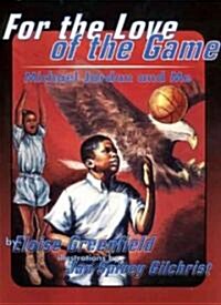 For the Love of the Game: Michael Jordan and Me (Paperback)