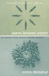 Poems Between Women: Four Centuries of Love, Romantic Friendship, and Desire (Paperback, Revised)