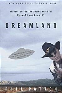 Dreamland: Travels Inside the Secret World of Roswell and Area 51 (Paperback)